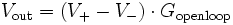 V_\mathrm{out} = (V_+ - V_-) \cdot G_\mathrm{openloop}